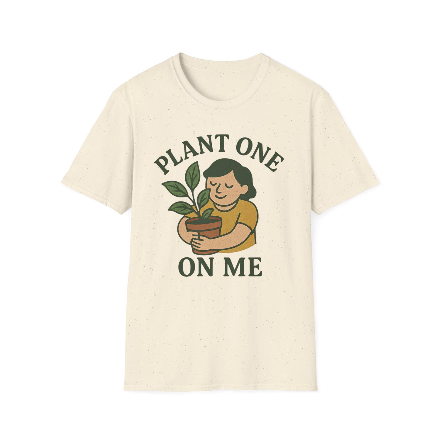 Plant One On Me T-Shirt