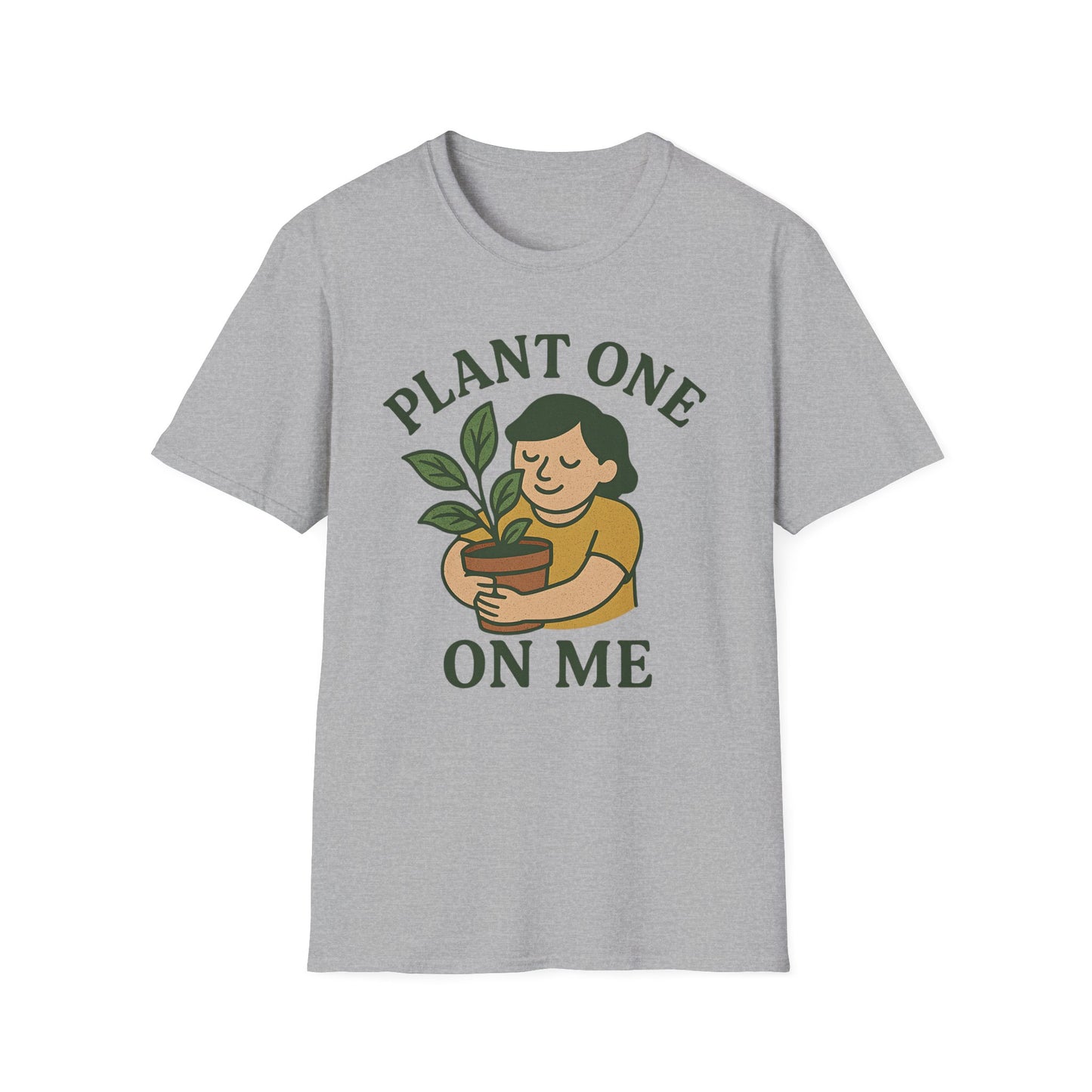 Plant One On Me T-Shirt