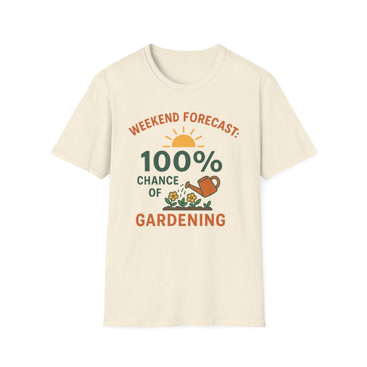 Weekend Forecast 100% Chance of Gardening T-Shirt
