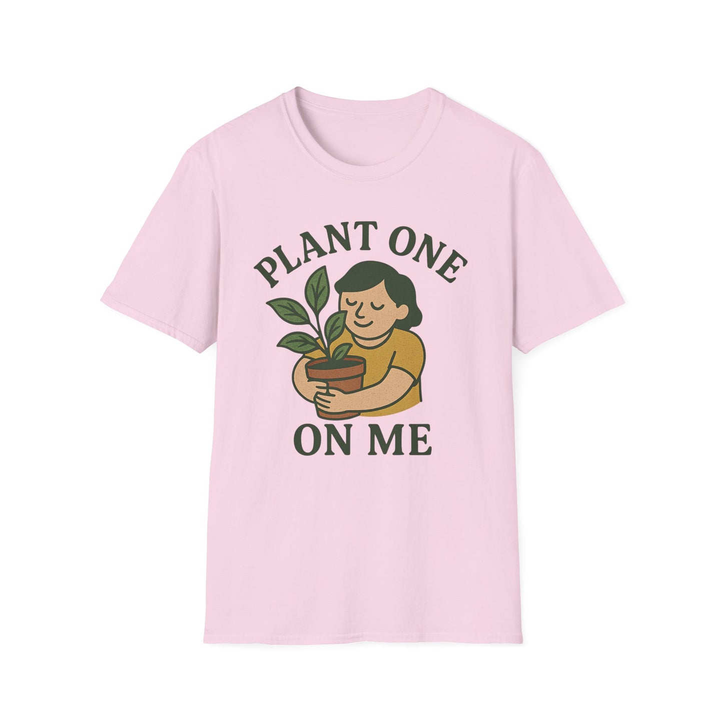 Plant One On Me T-Shirt