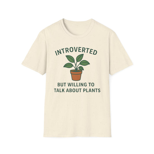 Introverted But Willing to Talk About Plants Tee