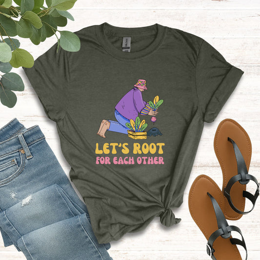 Let's Root for Each Other Shirt