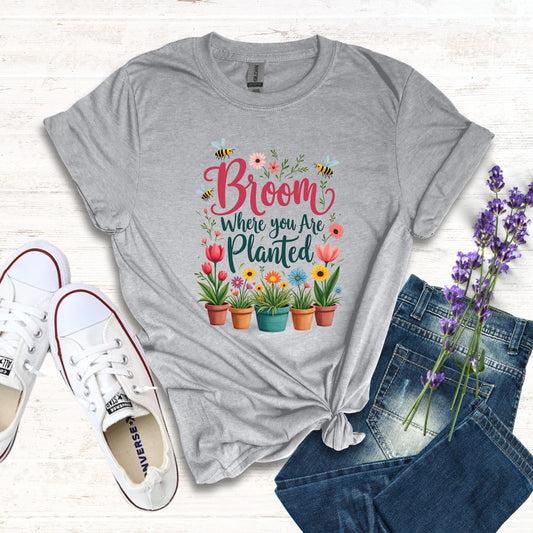 Broom Where You Are Planted Tee