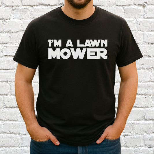 I'm A Lawn Mower Tee